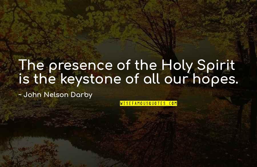 Negotiator Chinese Quotes By John Nelson Darby: The presence of the Holy Spirit is the