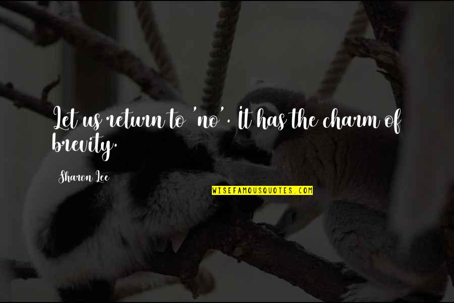 Negotiator Chinese Quotes By Sharon Lee: Let us return to 'no'. It has the