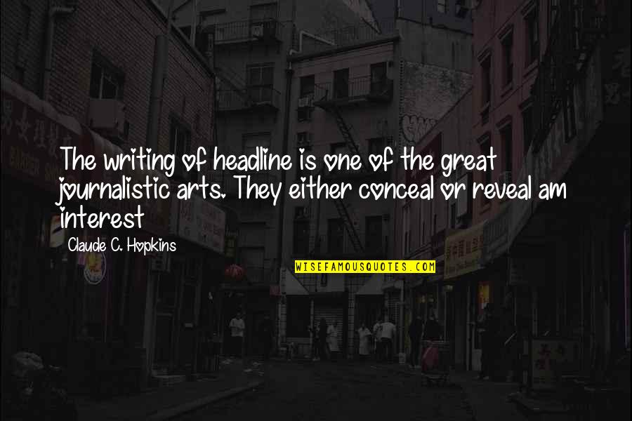 Negritude Benjamin Quotes By Claude C. Hopkins: The writing of headline is one of the