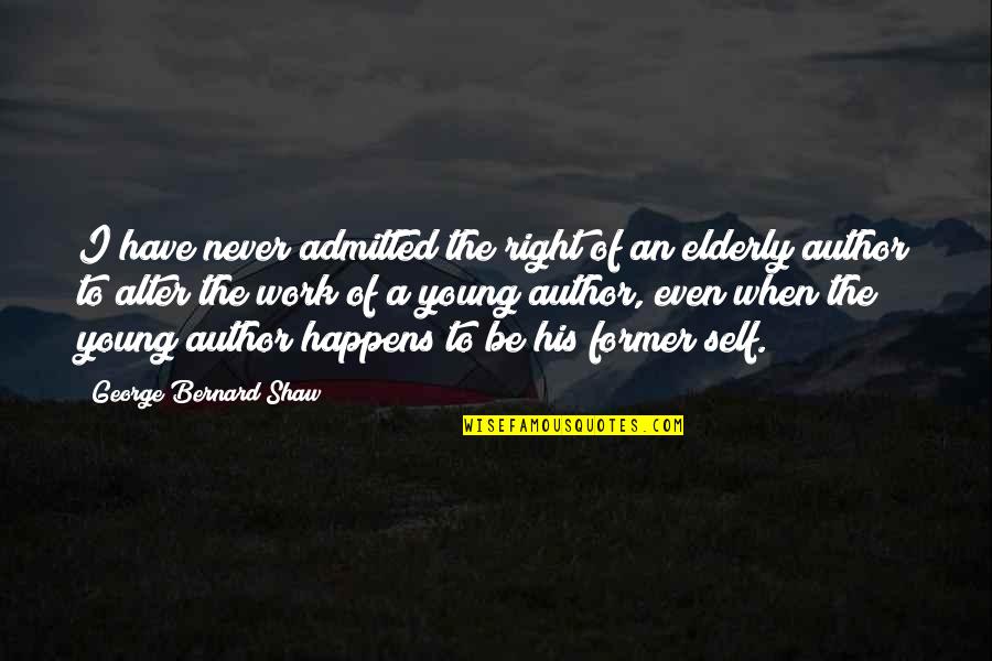 Negritude Benjamin Quotes By George Bernard Shaw: I have never admitted the right of an