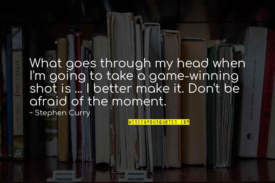 Negroland Pdf Quotes By Stephen Curry: What goes through my head when I'm going