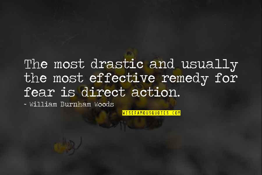Nehdar Quotes By William Burnham Woods: The most drastic and usually the most effective Nehdar Quotes By William Burnham Woods: The most drastic and usually the most effective