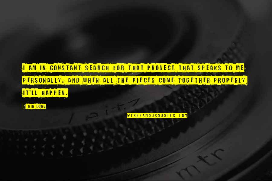 Nehezen Tanul Quotes By Nia Long: I am in constant search for that project