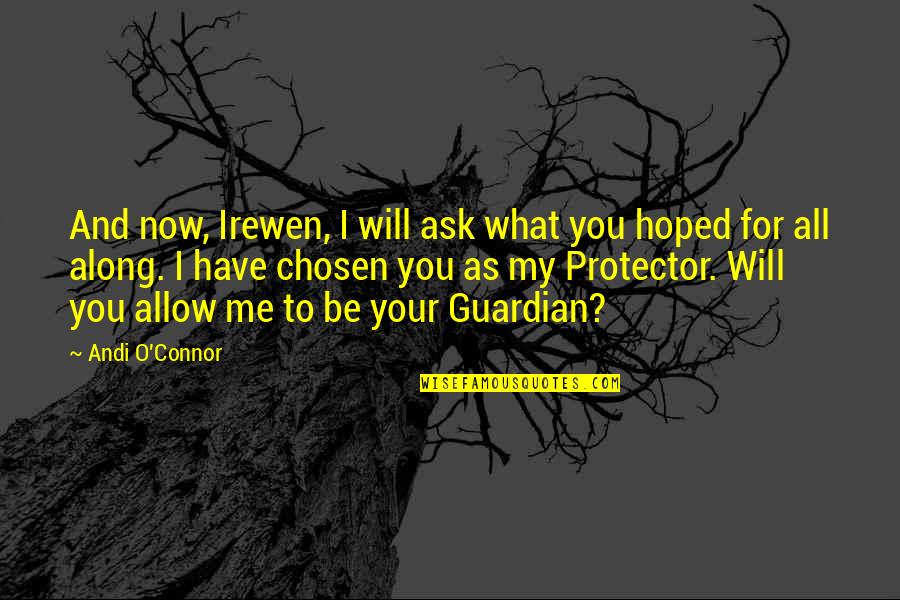 Nehody V Quotes By Andi O'Connor: And now, Irewen, I will ask what you Nehody V Quotes By Andi O'Connor: And now, Irewen, I will ask what you