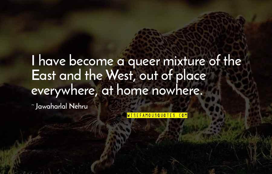 Nehru Quotes By Jawaharlal Nehru: I have become a queer mixture of the Nehru Quotes By Jawaharlal Nehru: I have become a queer mixture of the
