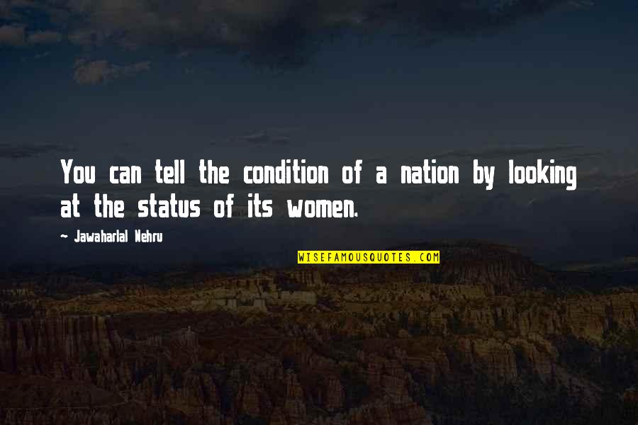 Nehru Quotes By Jawaharlal Nehru: You can tell the condition of a nation