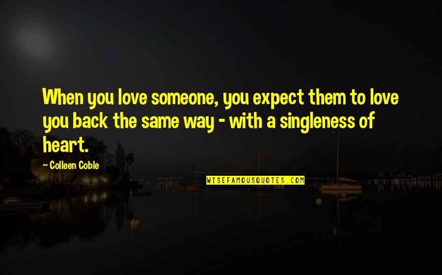Neice Quotes By Colleen Coble: When you love someone, you expect them to