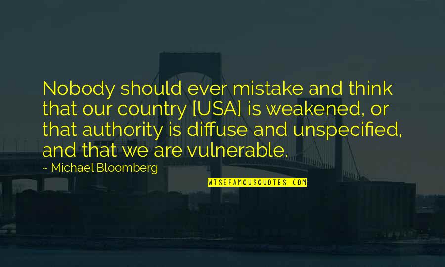 Neiders Quotes By Michael Bloomberg: Nobody should ever mistake and think that our