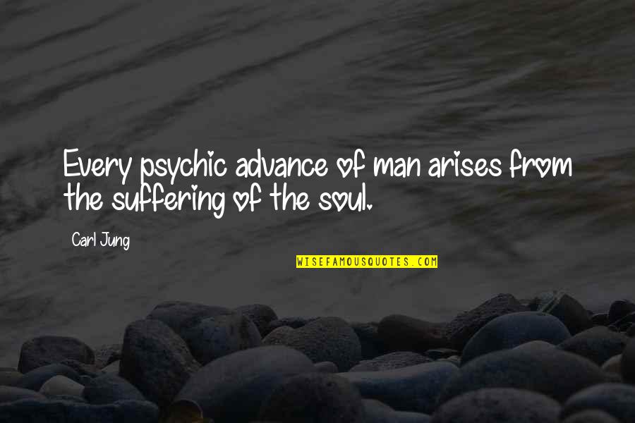 Neigen Naar Quotes By Carl Jung: Every psychic advance of man arises from the
