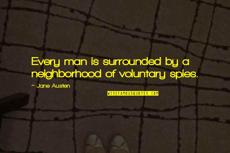 Neighborhood Quotes By Jane Austen: Every man is surrounded by a neighborhood of