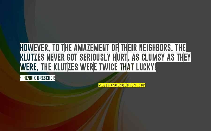 Neighbors Humor Quotes By Henrik Drescher: However, to the amazement of their neighbors, the