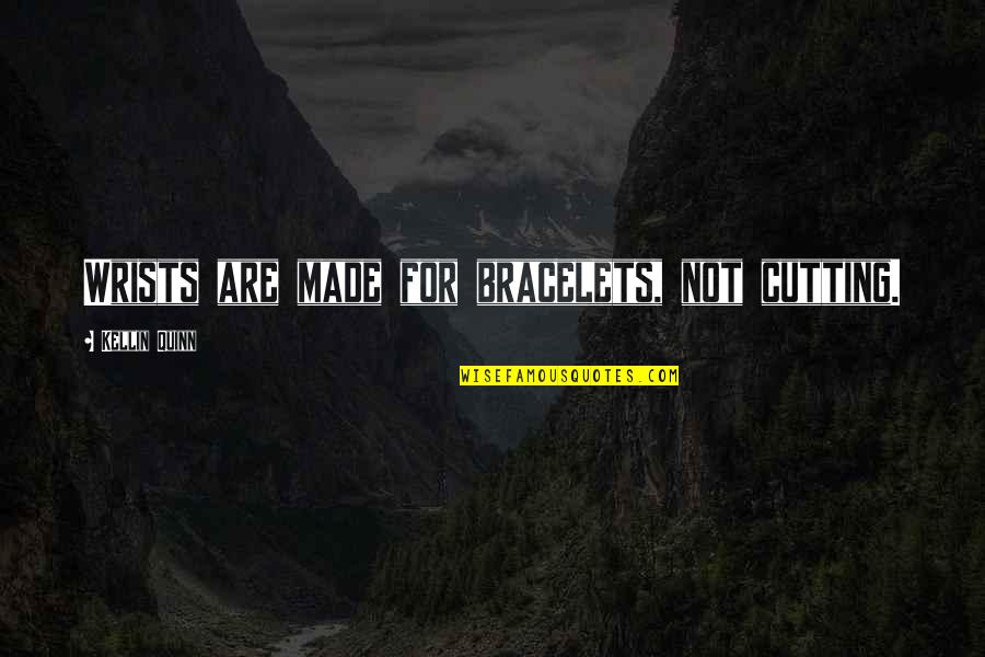 Neighbors Teddy And Pete Quotes By Kellin Quinn: Wrists are made for bracelets, not cutting.