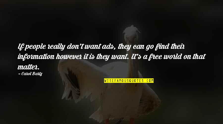 Neil Gaiman Inspirational Quotes By Carol Bartz: If people really don't want ads, they can Neil Gaiman Inspirational Quotes By Carol Bartz: If people really don't want ads, they can