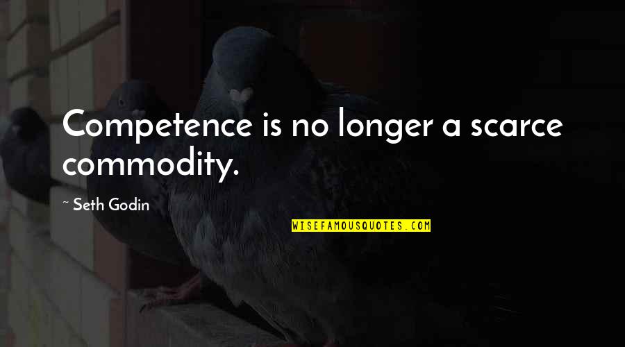 Neil Peart The Illustrated Quotes By Seth Godin: Competence is no longer a scarce commodity. Neil Peart The Illustrated Quotes By Seth Godin: Competence is no longer a scarce commodity.