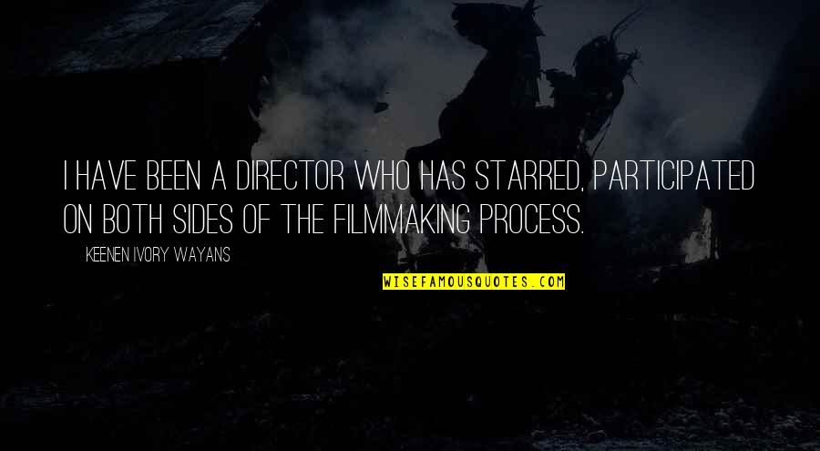 Neil Sheehan Quotes By Keenen Ivory Wayans: I have been a director who has starred,