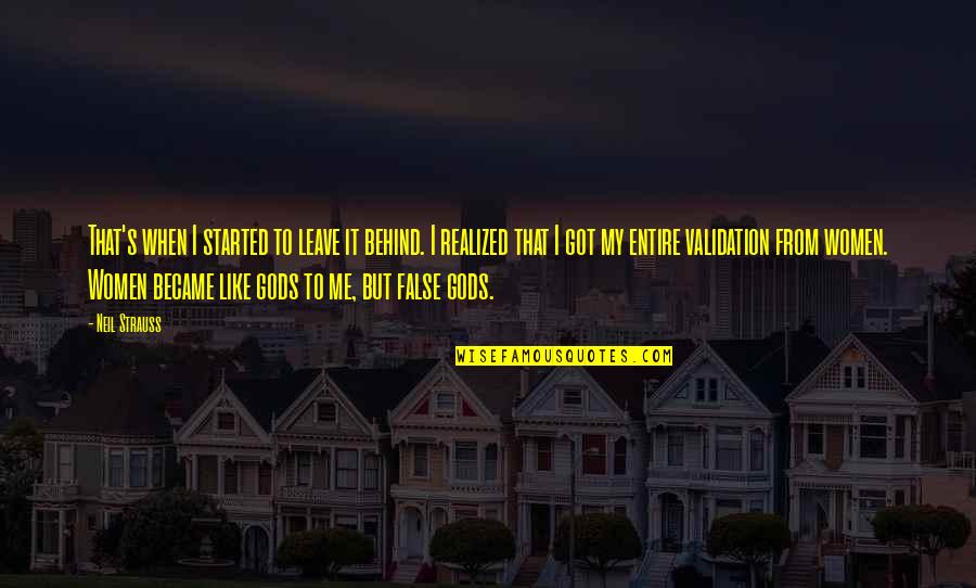 Neil Strauss Quotes By Neil Strauss: That's when I started to leave it behind.