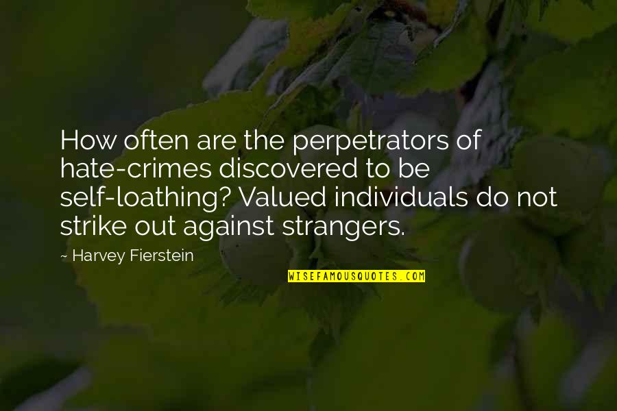 Neill Anderson Quotes By Harvey Fierstein: How often are the perpetrators of hate-crimes discovered Neill Anderson Quotes By Harvey Fierstein: How often are the perpetrators of hate-crimes discovered