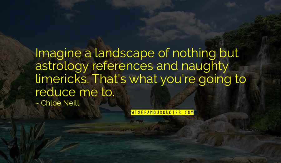 Neill's Quotes By Chloe Neill: Imagine a landscape of nothing but astrology references