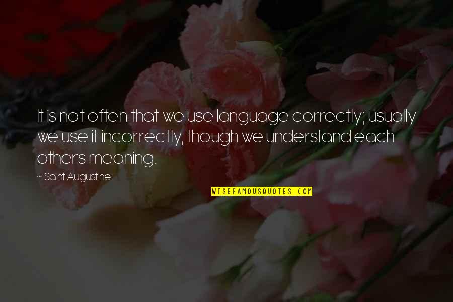 Neimark Coffinas Quotes By Saint Augustine: It is not often that we use language Neimark Coffinas Quotes By Saint Augustine: It is not often that we use language