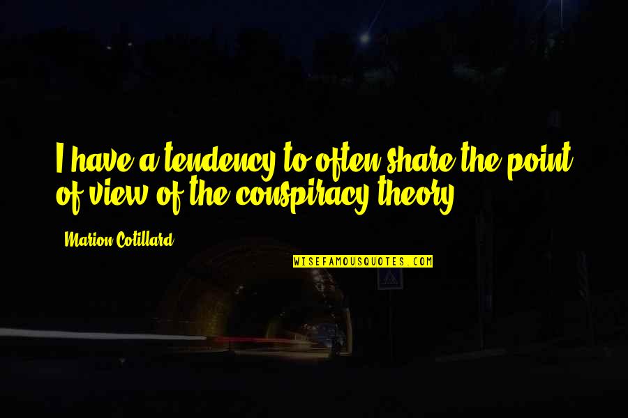 Neimoidians Quotes By Marion Cotillard: I have a tendency to often share the