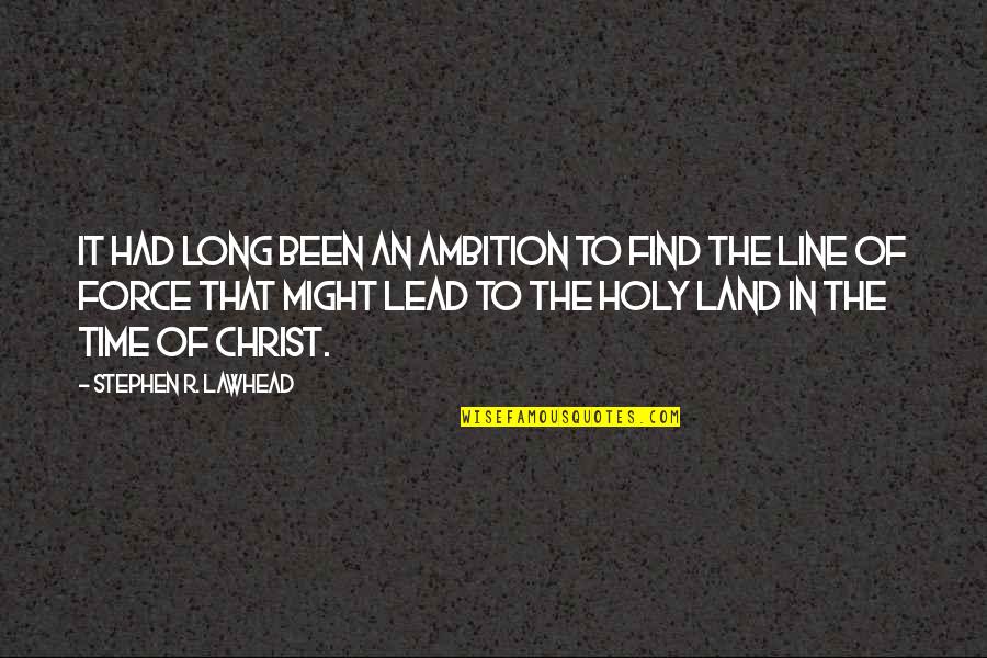 Nein Quotes By Stephen R. Lawhead: It had long been an ambition to find