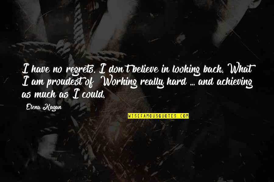 Neinteraktivna Quotes By Elena Kagan: I have no regrets. I don't believe in Neinteraktivna Quotes By Elena Kagan: I have no regrets. I don't believe in