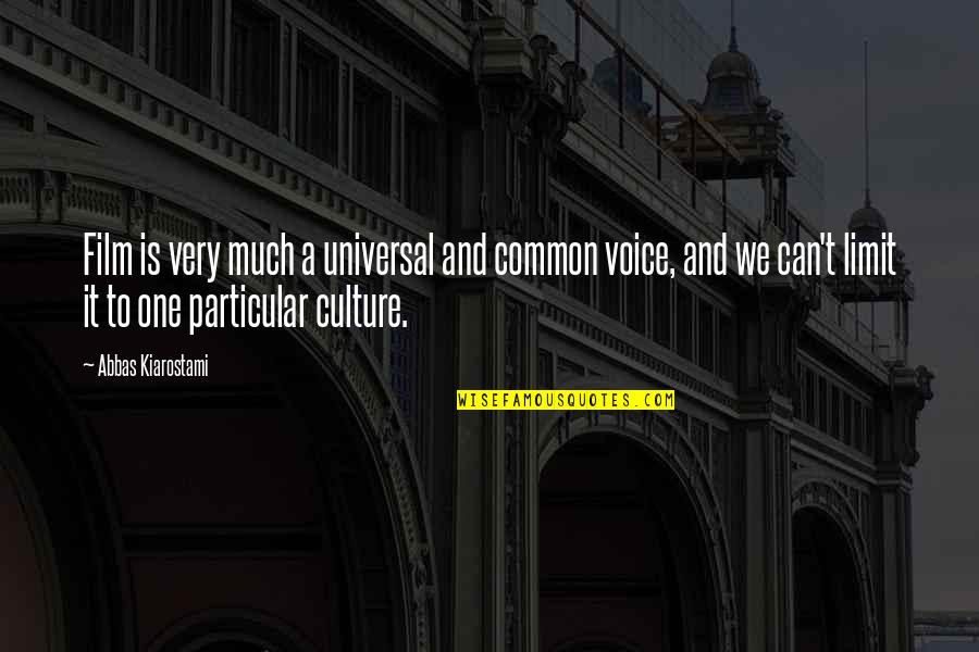 Neistovii Quotes By Abbas Kiarostami: Film is very much a universal and common Neistovii Quotes By Abbas Kiarostami: Film is very much a universal and common
