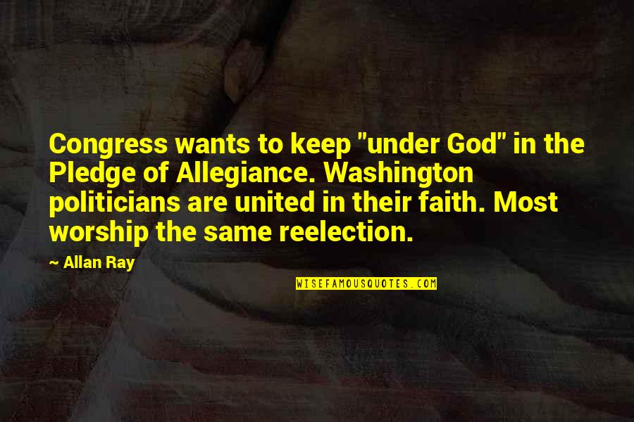 Neiswender Kubista Quotes By Allan Ray: Congress wants to keep "under God" in the Neiswender Kubista Quotes By Allan Ray: Congress wants to keep "under God" in the