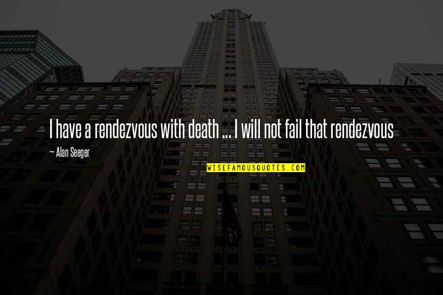Neiter Scooter Quotes By Alan Seeger: I have a rendezvous with death ... I