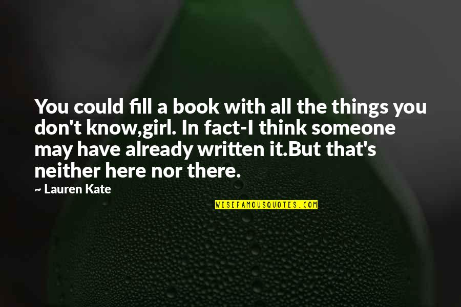 Neither's Quotes By Lauren Kate: You could fill a book with all the