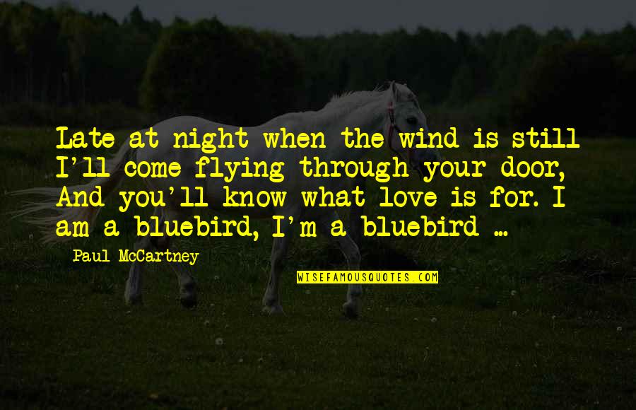 Nej Ir Sval Tela Quotes By Paul McCartney: Late at night when the wind is still