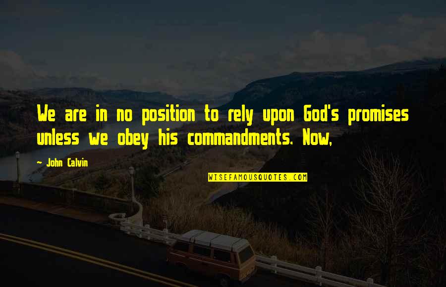 Nej Pinavej Oce N Quotes By John Calvin: We are in no position to rely upon Nej Pinavej Oce N Quotes By John Calvin: We are in no position to rely upon