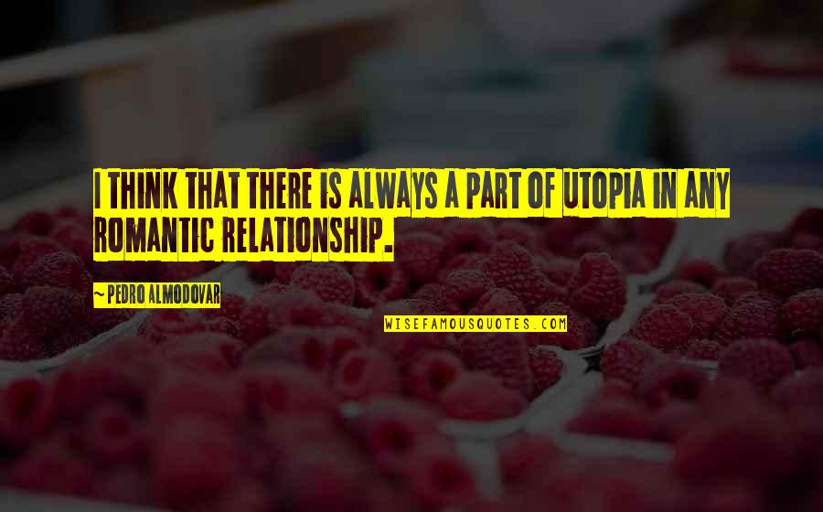 Nejame Sons Quotes By Pedro Almodovar: I think that there is always a part