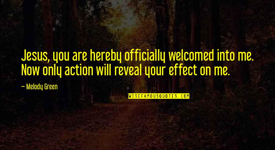 Nekada Smo Quotes By Melody Green: Jesus, you are hereby officially welcomed into me.