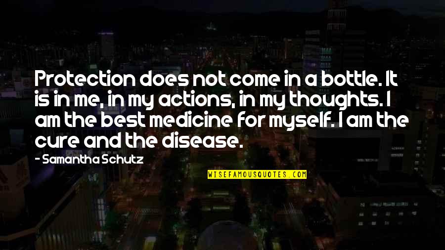 Nekada Smo Quotes By Samantha Schutz: Protection does not come in a bottle. It Nekada Smo Quotes By Samantha Schutz: Protection does not come in a bottle. It