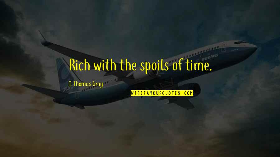 Nekotarou Quotes By Thomas Gray: Rich with the spoils of time. Nekotarou Quotes By Thomas Gray: Rich with the spoils of time.