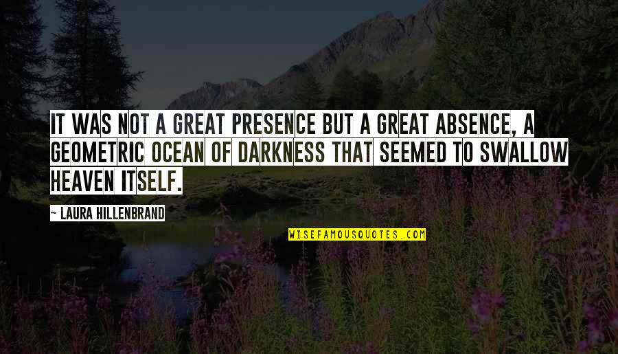 Nekrassov Quotes By Laura Hillenbrand: It was not a great presence but a Nekrassov Quotes By Laura Hillenbrand: It was not a great presence but a