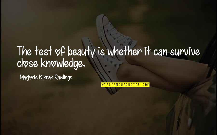 Nekruz Quotes By Marjorie Kinnan Rawlings: The test of beauty is whether it can Nekruz Quotes By Marjorie Kinnan Rawlings: The test of beauty is whether it can