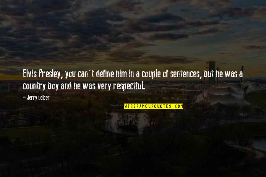 Nektarios Demetriou Quotes By Jerry Leiber: Elvis Presley, you can't define him in a
