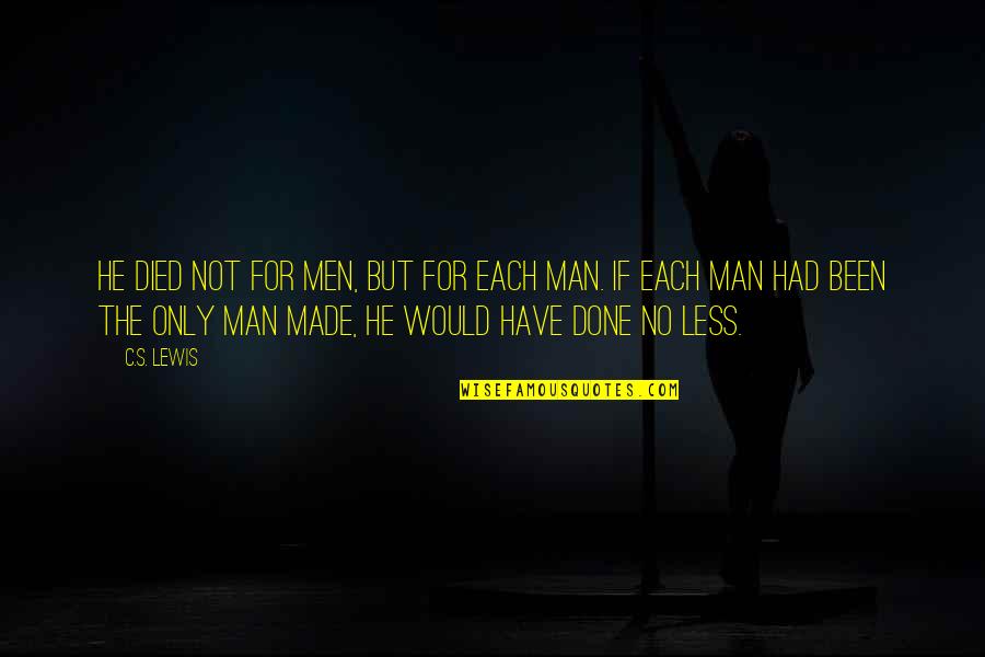 Neku Quotes By C.S. Lewis: He died not for men, but for each