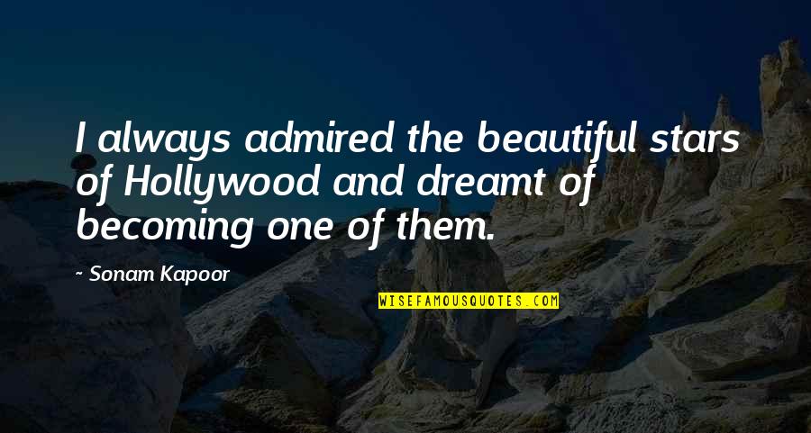 Neku The World Quotes By Sonam Kapoor: I always admired the beautiful stars of Hollywood Neku The World Quotes By Sonam Kapoor: I always admired the beautiful stars of Hollywood