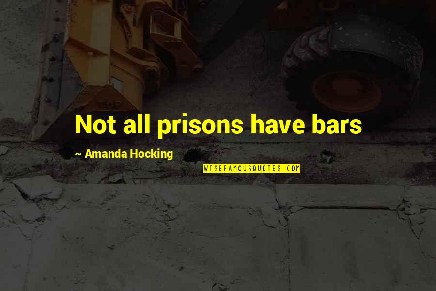 Nekuda Tova Quotes By Amanda Hocking: Not all prisons have bars