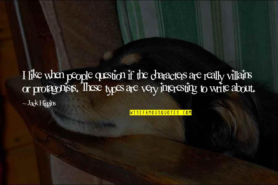 Nekudos Quotes By Jack Higgins: I like when people question if the characters Nekudos Quotes By Jack Higgins: I like when people question if the characters