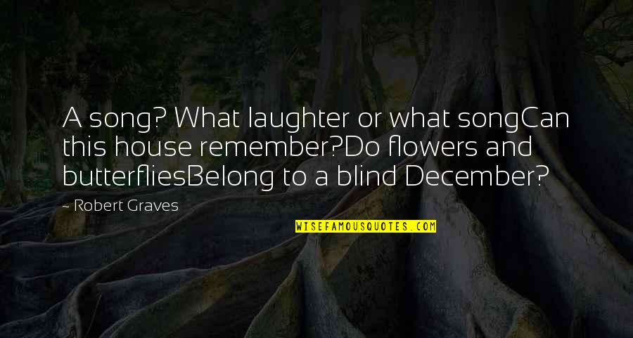 Nelaime Norvegijoje Quotes By Robert Graves: A song? What laughter or what songCan this Nelaime Norvegijoje Quotes By Robert Graves: A song? What laughter or what songCan this