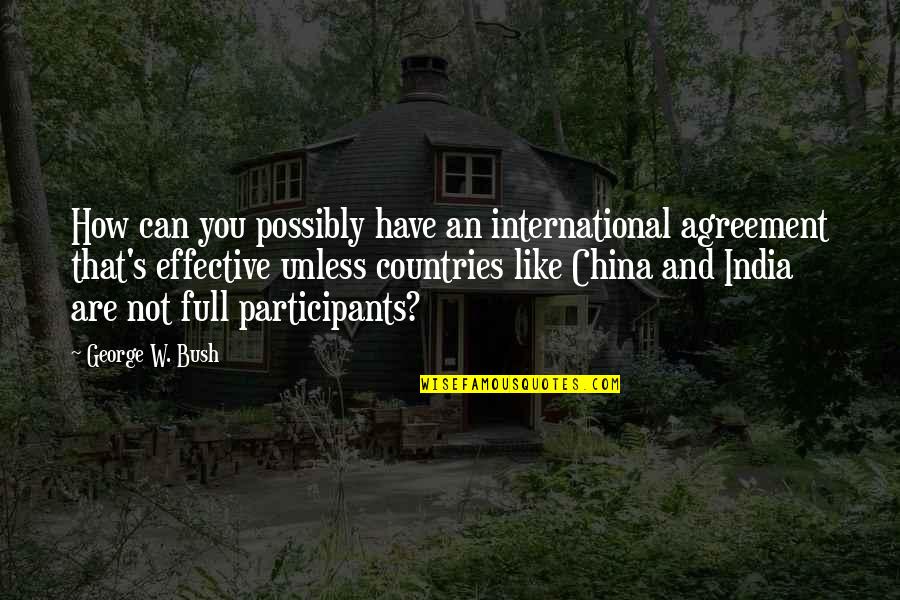 Nelaimes Kretingos Quotes By George W. Bush: How can you possibly have an international agreement Nelaimes Kretingos Quotes By George W. Bush: How can you possibly have an international agreement