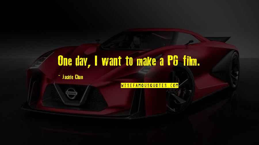 Nell Esercito Ditalia Quotes By Jackie Chan: One day, I want to make a PG