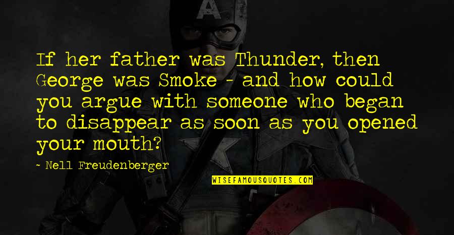 Nell Quotes By Nell Freudenberger: If her father was Thunder, then George was