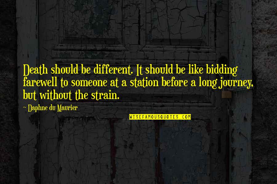 Nellankara Quotes By Daphne Du Maurier: Death should be different. It should be like