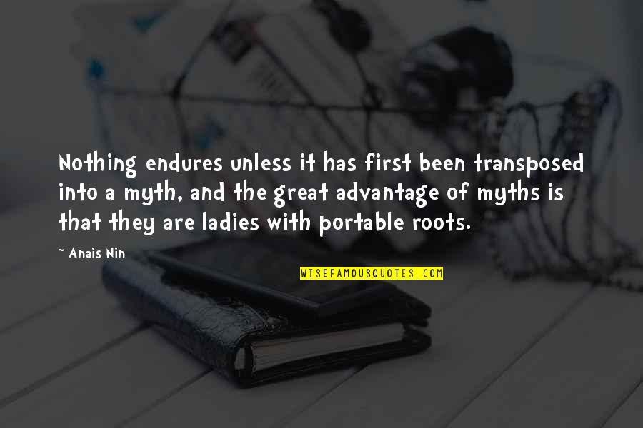 Nellie Office Quotes By Anais Nin: Nothing endures unless it has first been transposed