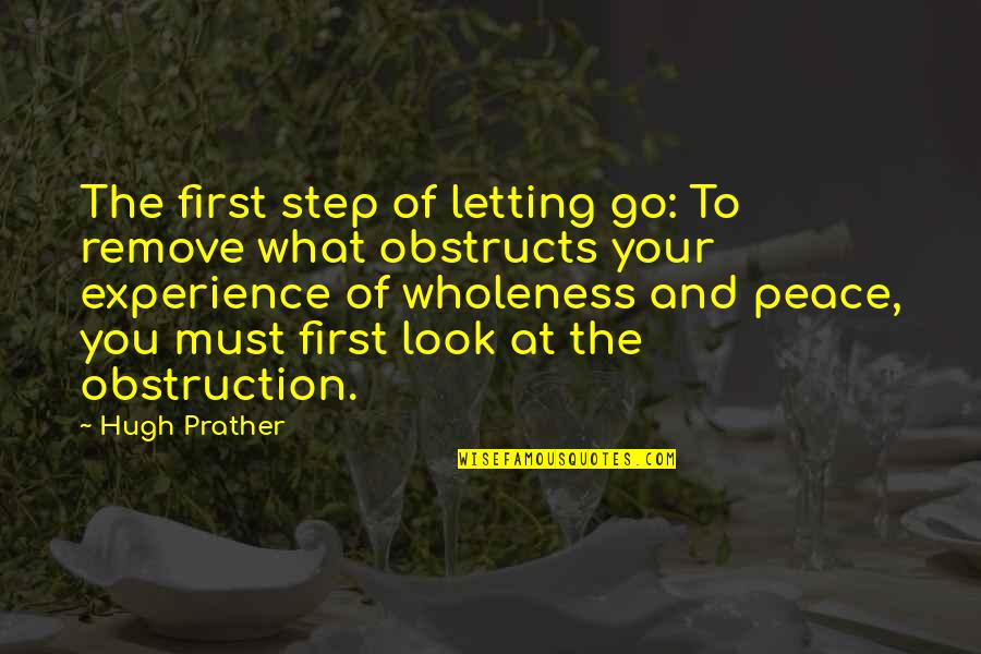 Nellos Pizza Quotes By Hugh Prather: The first step of letting go: To remove